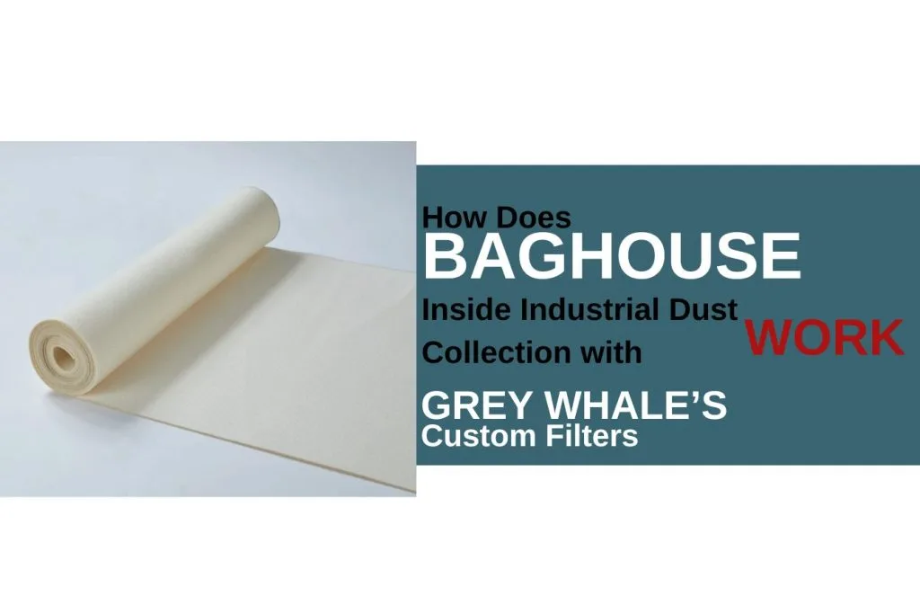 How Does a Baghouse Work? Inside Industrial Dust Collection with Grey Whale’s Custom Filters 6 How Does a Baghouse Work? Inside Industrial Dust Collection with Grey Whale’s Custom Filters greywhale,dust collector filter bags,dust collector filter bags manufacturer
