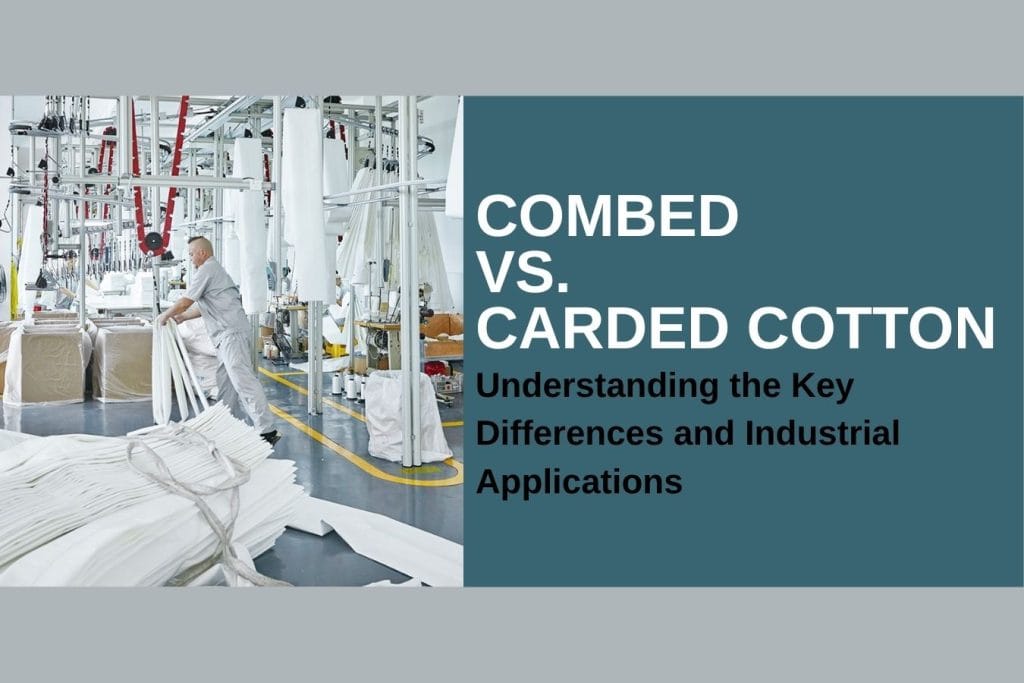 Combed vs. Carded Cotton: Understanding the Key Differences and Industrial Applications greywhale,dust collector filter bags,dust collector filter bags manufacturer